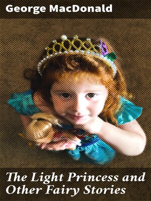 cover image of The Light Princess and Other Fairy Stories
